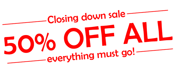 Store closing big blow out sale 50% discount for all items.