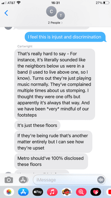 Neighbors next to me explains how they get complaints all the time and they have to tip toe around.