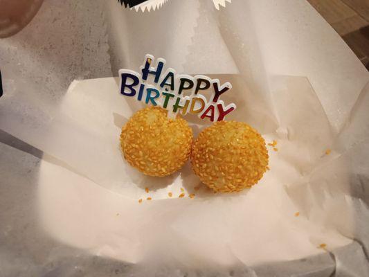 Complimentary sesame seed balls for my daughter 22nd birthday they are a must order