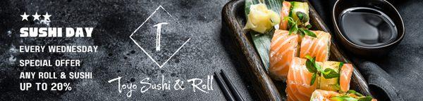 Sushi Day
Every Wednesday
20% off
Any Roll and Sushi