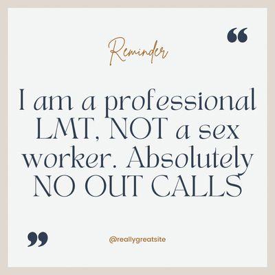 I am not a sex worker. I am a professional LMT.