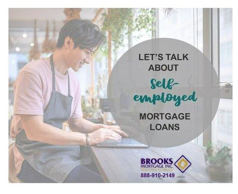 Self-employed? No problem. Let's chat about loan programs available to you.