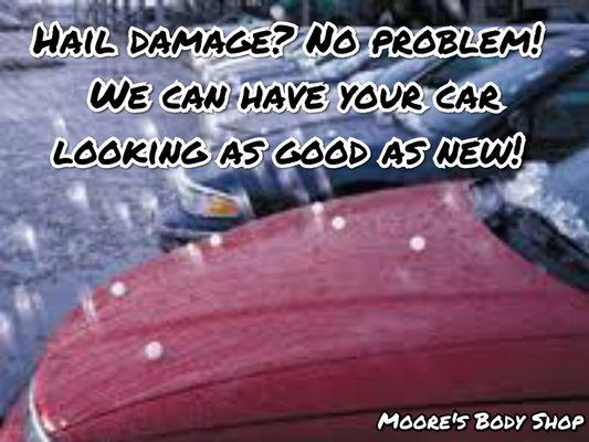 Hail Damage? No problem! Give us a call! We will work with your insurance as well.