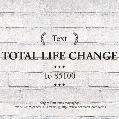 Please text 'TOTALLIFECHANGE' to the number 85100 in order to receive appointment reminders and workshop and other information.