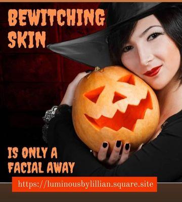 Bewitching skin is only a facial away  https://luminousbylillian.square.site