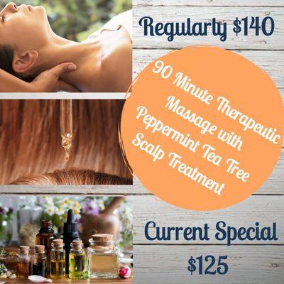 Current Special  90 Minute Therapeutic Massage with Peppermint Tea Tree Scalp Treatment