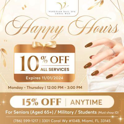 PAMPERING DAY FOR YOUR HANDS & FEET
HAPPY HOURS
10% OFF All Services
Monday - Thursday | 12:00 PM - 03:00 PM
Expires 11/01/2024