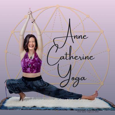 Hello, My name is Anne. I am the owner and teacher for Anne Catherine Yoga