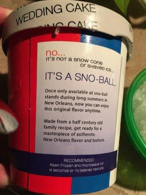 Don't confuse it with a snow cone or shaved ice. A Sno-ball is a class of its own.