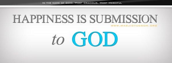 Happiness is Submission to God