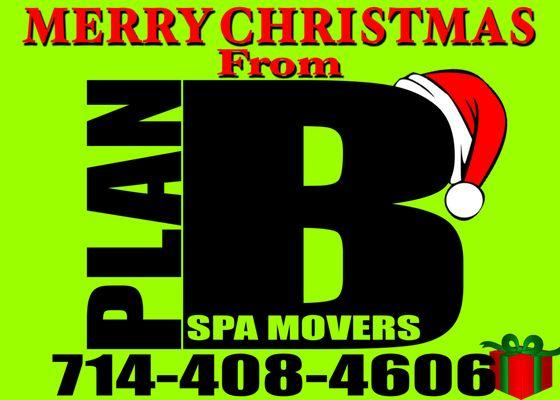 MERRY CHRISTMAS FROM  PLANB SPA MOVERS For your last minute spa moves give us a call. 714-408-4606 www.planbspamover.com