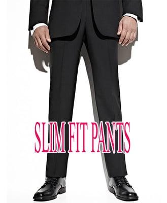 slim fit pants