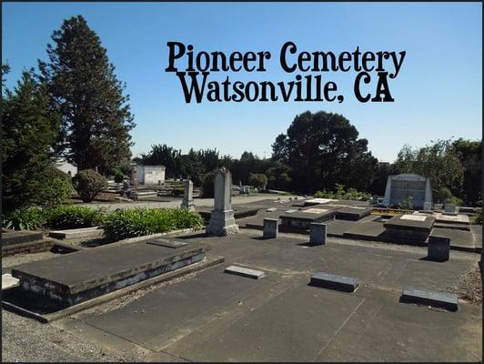 Pioneer Cemetery, Watsonville, CA