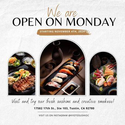 We are now open every Mondays based on customers' recommendations.