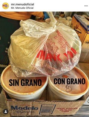 Con grano o sin grano  With hominy or without hominy?