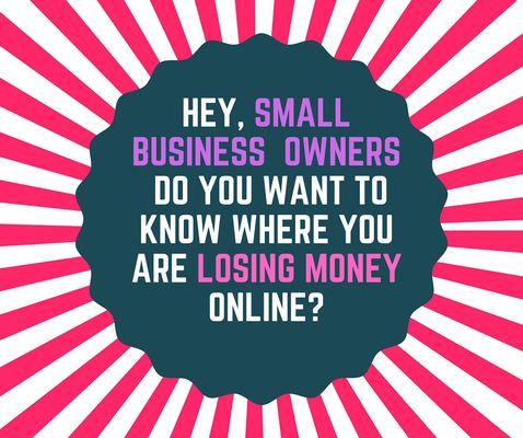 Hey, small business owners do you want to know where you are losing money online? Order absolutely free marketing strategy sessions.