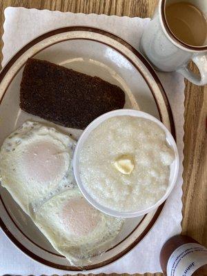 Eggs over easy, scrapple and grits!