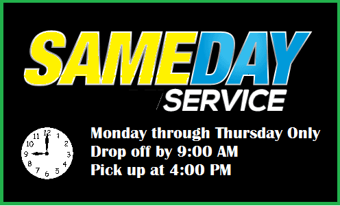 Need your clothes cleaned in a hurry? No need to worry! We offer Same Day Service if you bring your garments in before 9:00AM, Mon-Thurs.