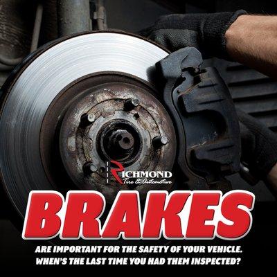 Brakes are important for the safety of your vehicle. When's the last time you had them inspected?