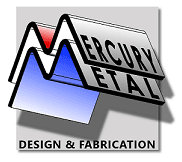 Mercury Metal - Design & Fabrication