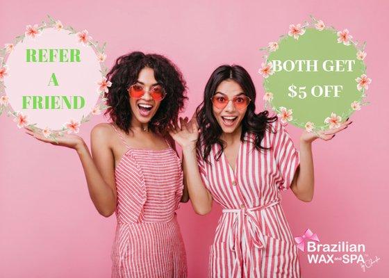 Refer a friend and both of you get $5 OFF