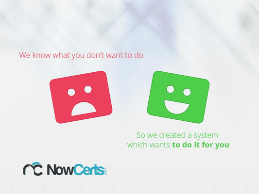 We Know What Insurance Agents Dont Want To Do, We Created a System That Wants to Do It for You by NowCerts.com