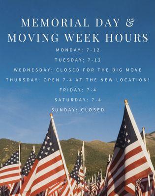 Here are our hours for Memorial Day and moving week!