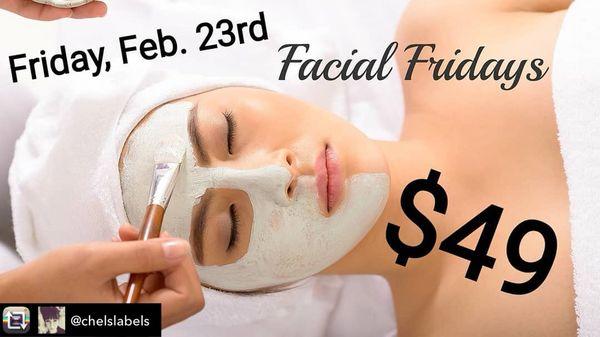 Facial Fridays. $49 hour facials with Chelsea