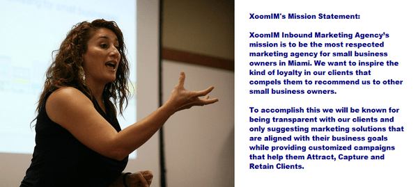 XoomIM Inbound SMarketing Agency's mission is to be the most respected marketing agency for small business owners in Miami.