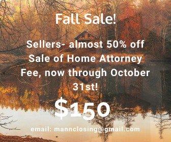 Fall Sale- Sellers, only $150 Sale of Home attorney fee through October 31st!