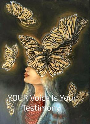 Your voice is your Testimony