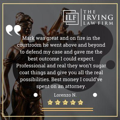 The Irving Law Firm Testimonials From Lorenzo N.