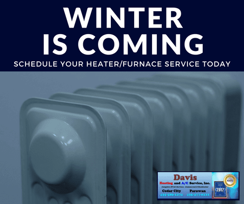 Schedule your heater/furnace service for the upcoming cold weather.