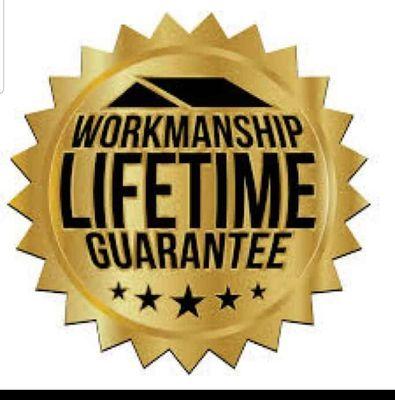 We guarantee our workmanship for lifetime  No questions asked