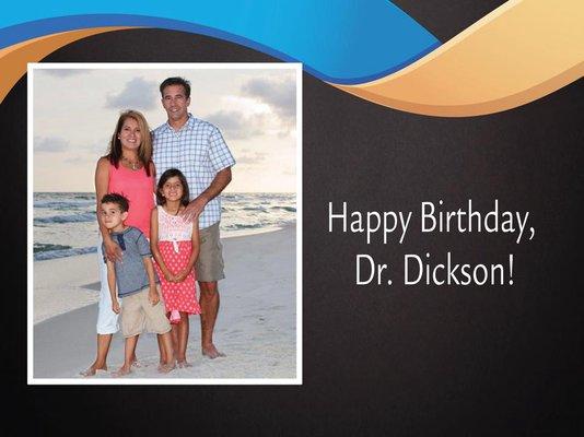 Happy Birthday Dr. Dickson!            - From your Team at              My Dentist in Plano