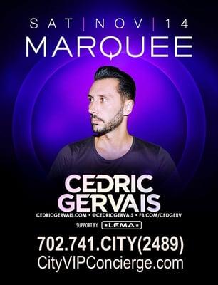 Cedric Gervais at Marquee Las Vegas Nightclub Saturday November 14th. 702.741.2489 City VIP Concierge for Table & Bottle Serv...