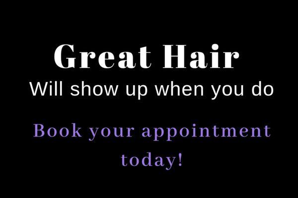 Book an appointment for great hair!