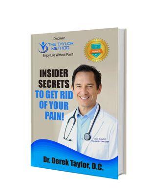 National Author, "Insider Secrets to Get Rid of Your Pain!" as seen on Amazon. Dr. Taylor has developed his own method unique 2 chiropractic