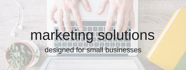 Marketing Solutions designed for small businesses