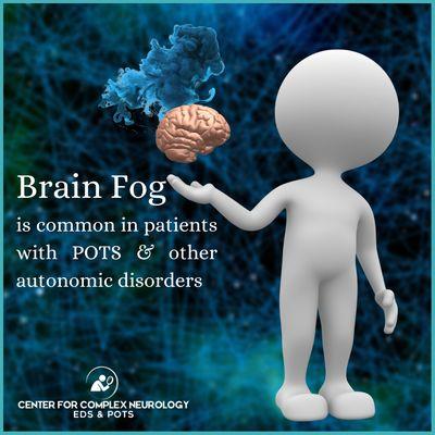 Brain Fog in POTS and other autonomic disorders.