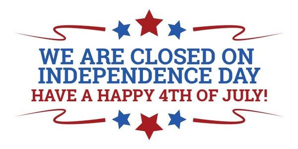 We are closed on 4th of July!