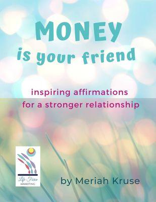 New e-book of Money affirmations and poster art by Meriah Kruse: Money Is Your Friend