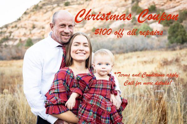 Limited time offer! Christmas Coupon $100 off all repairs! Terms and Conditions apply. Call for details!