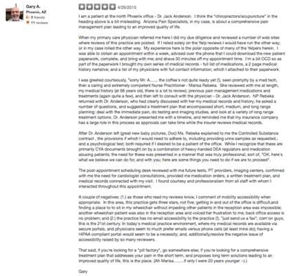 "Arizona Pain Specialists, in my case, is about a comprehensive pain management plan leading to an improved quality of life." - Gary A. 5*