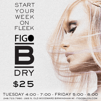 FIGO offers $25 Blow Dry's every Tuesday and Friday evening!