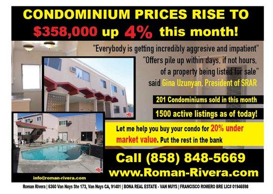 Buy or sell your condo. Condominiums prices are on the rise. Time to sell and upgrade or buy your first condo before its to late.