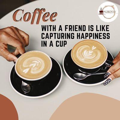 Enjoying your coffee alone is one thing, but sharing the moment with a friend is the best!