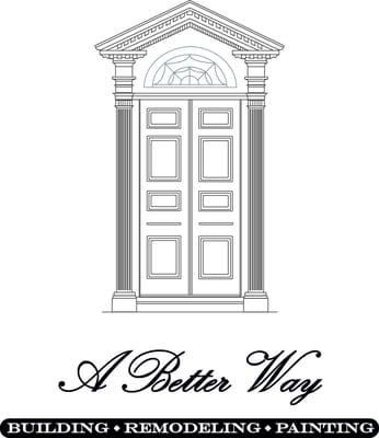 A Bettter Way | Building, Remodeling, Painting