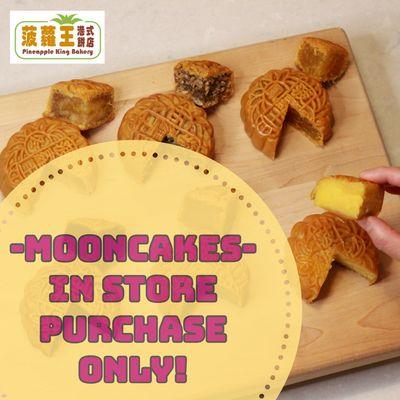 Mooncakes are now available for IN STORE PURCHASE ONLY!