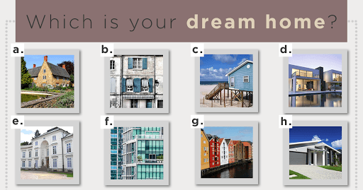 Which is your dream home?